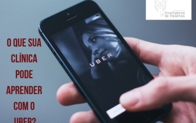 O que sua clínica pode aprender com o Uber®?