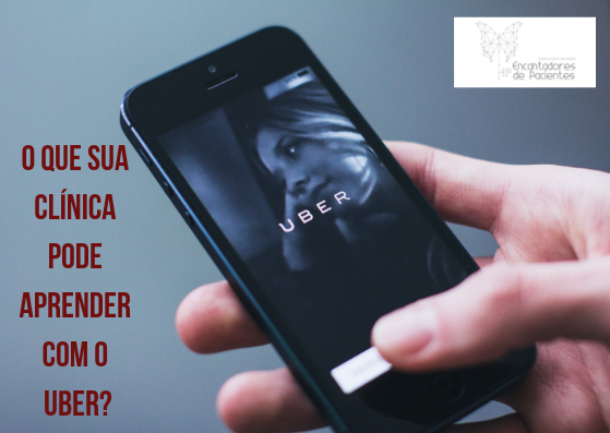 O que sua clínica pode aprender com o Uber®?