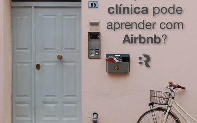 O que nossa clínica pode aprender com Airbnb?